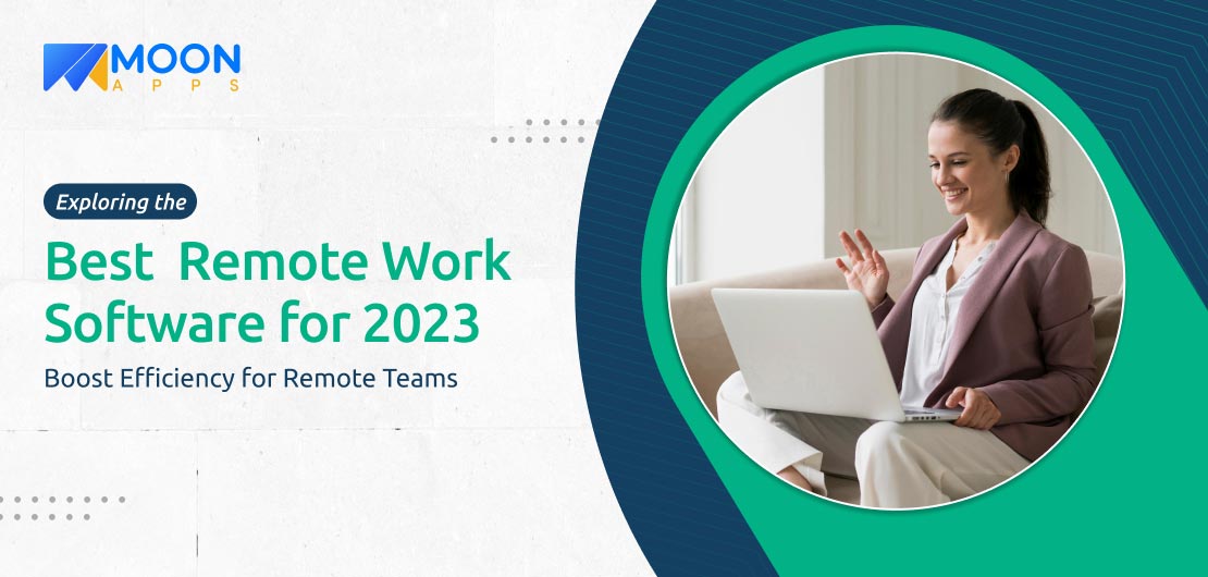 Exploring the Best Remote Work Software for 2023