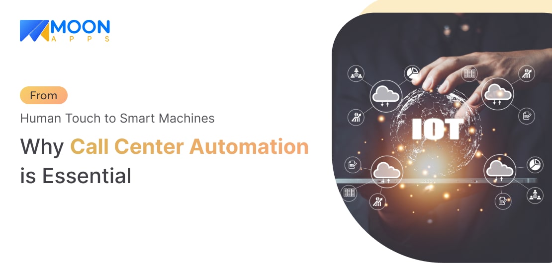 From Human Touch to Smart Machines Why Call Center Automation is Essential