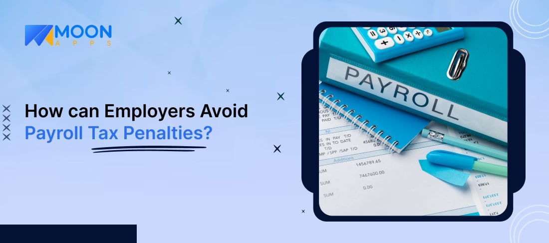 How can Employers Avoid Payroll Tax Penalties