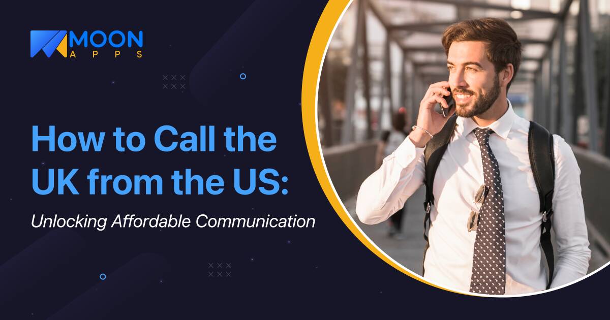 How to Call the UK from the US Unlocking Affordable Communication