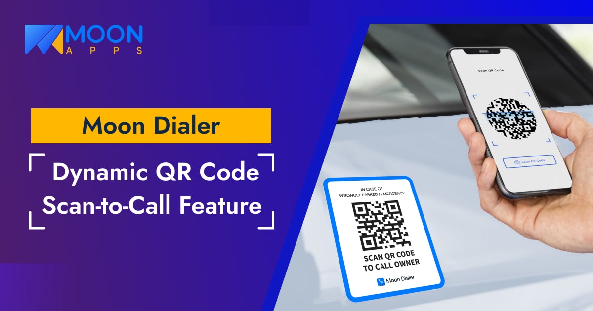 Moon Dialer Dynamic QR Code Scan-to-Call Feature