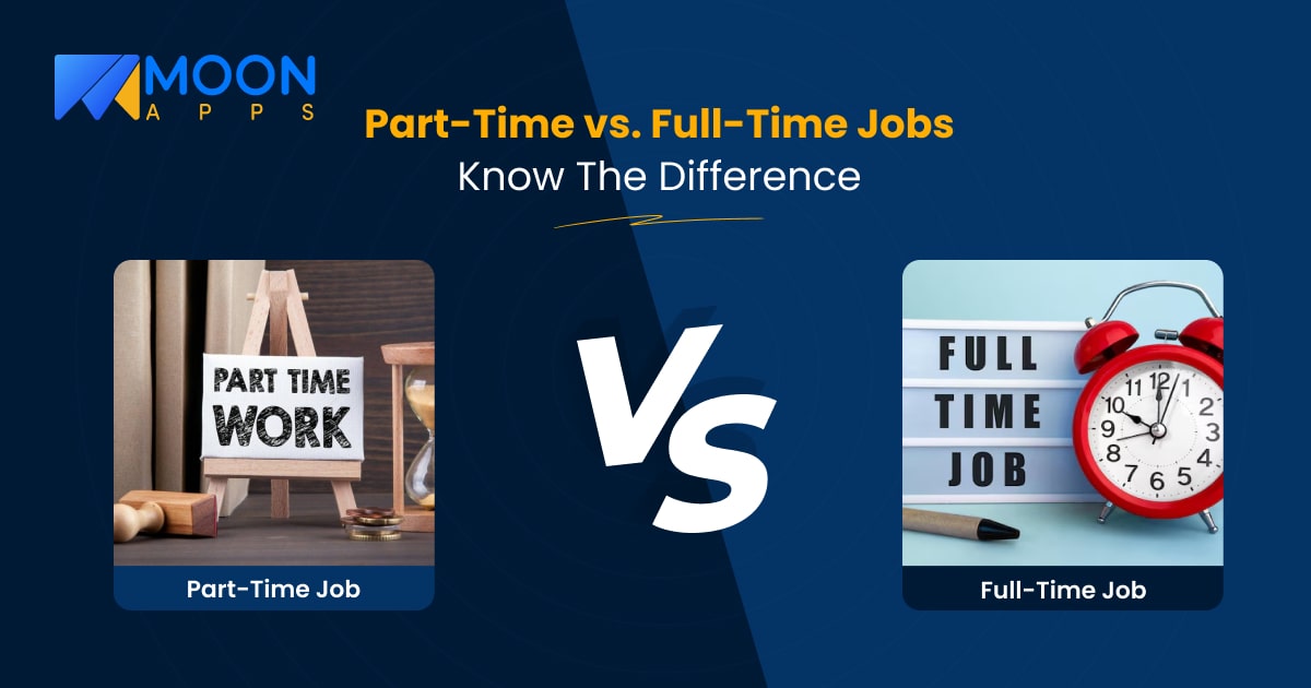 Part-Time vs. Full-Time Jobs Know The Difference