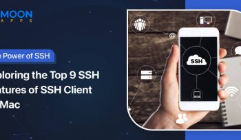 The Power of SSH: Exploring the Top 9 SSH Features of SSH Client for Mac