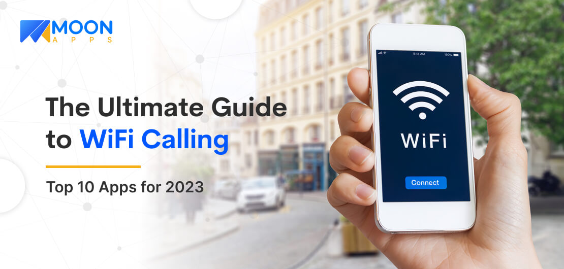 The Ultimate Guide to WiFi Calling Top 10 Apps for 2023